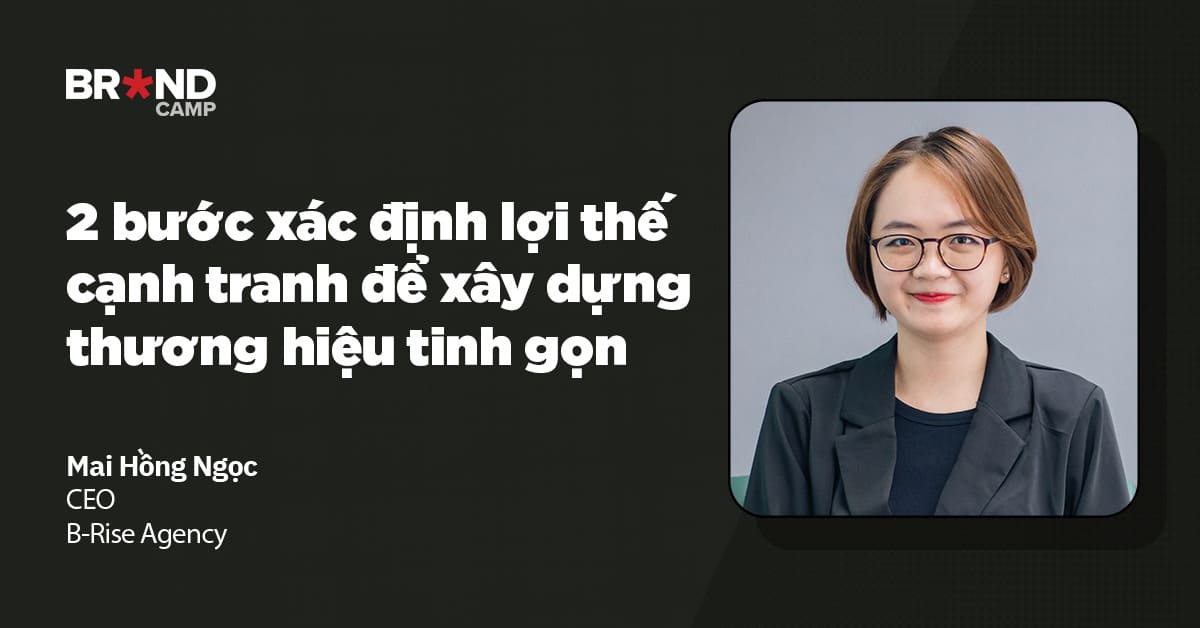 2 bước xác định lợi thế cạnh tranh để xây dựng thương hiệu tinh gọn