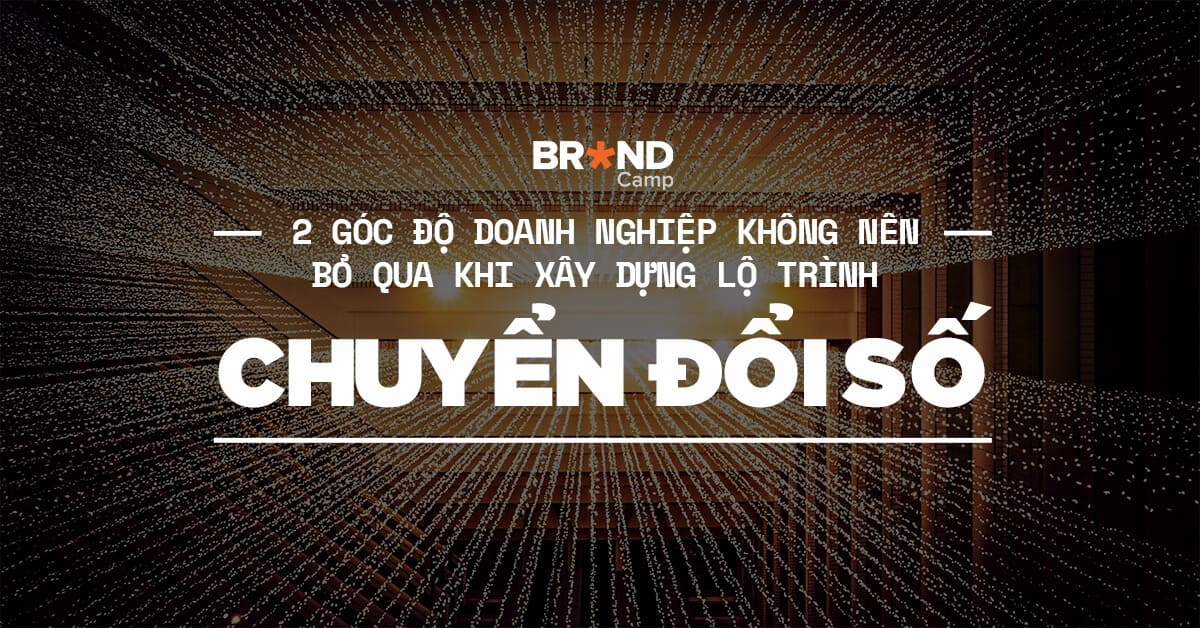 2 góc độ doanh nghiệp không nên bỏ qua khi xây dựng lộ trình chuyển đổi số