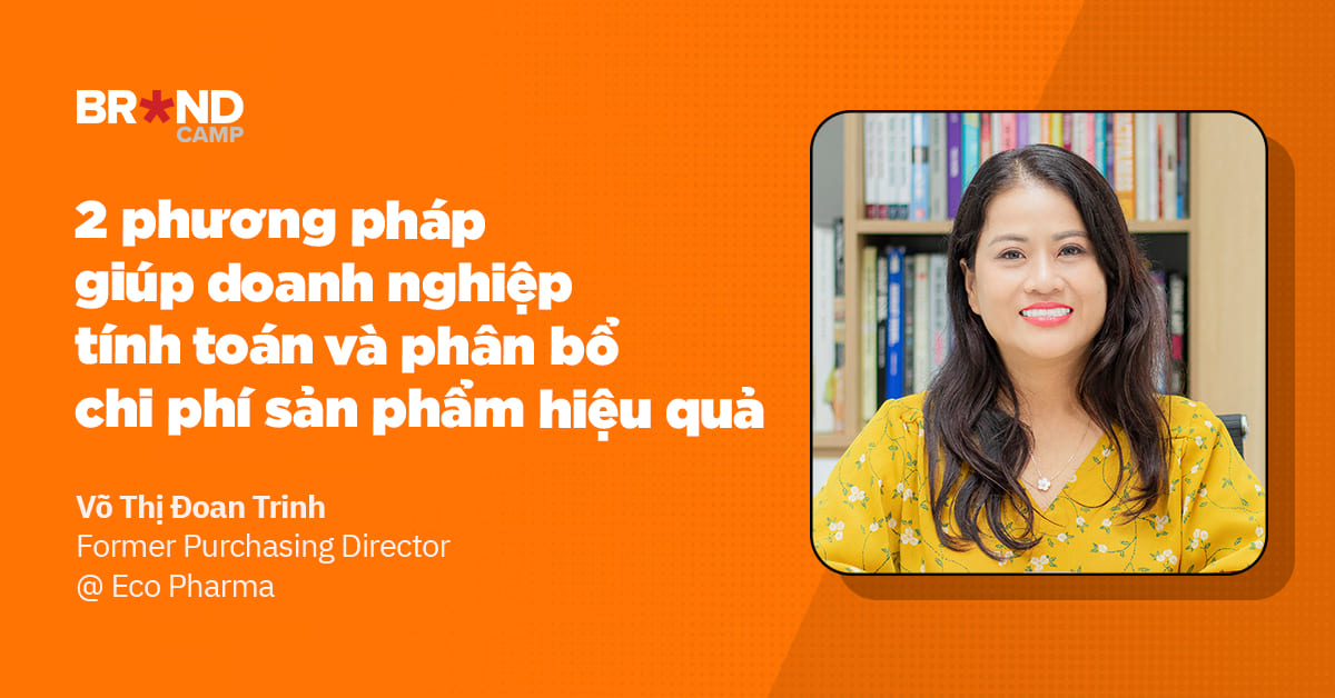 2 phương pháp giúp doanh nghiệp tính toán và phân bổ chi phí sản phẩm hiệu quả