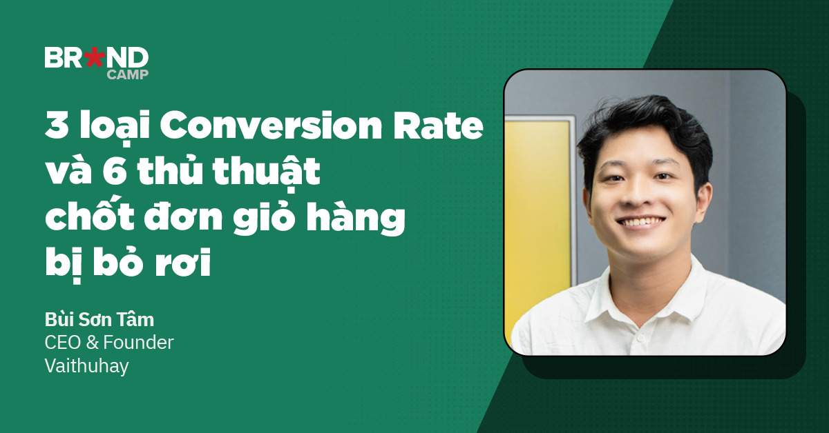 3 loại Conversion Rate và 6 thủ thuật chốt đơn giỏ hàng bị bỏ rơi
