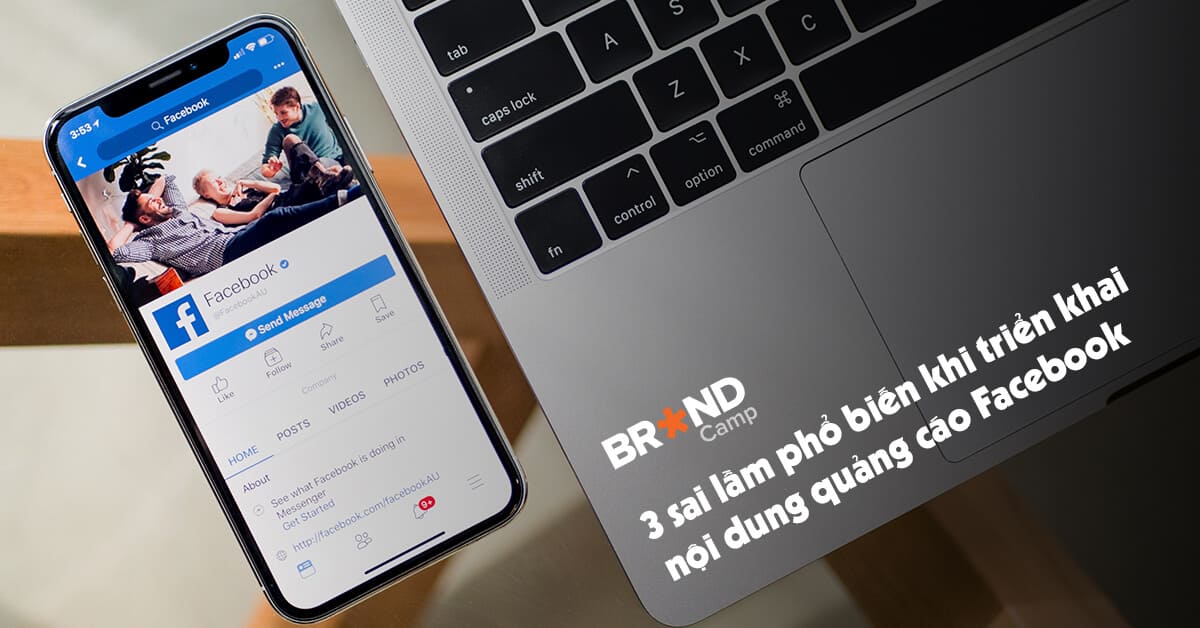 3 sai lầm phổ biến khi triển khai nội dung quảng cáo Facebook
