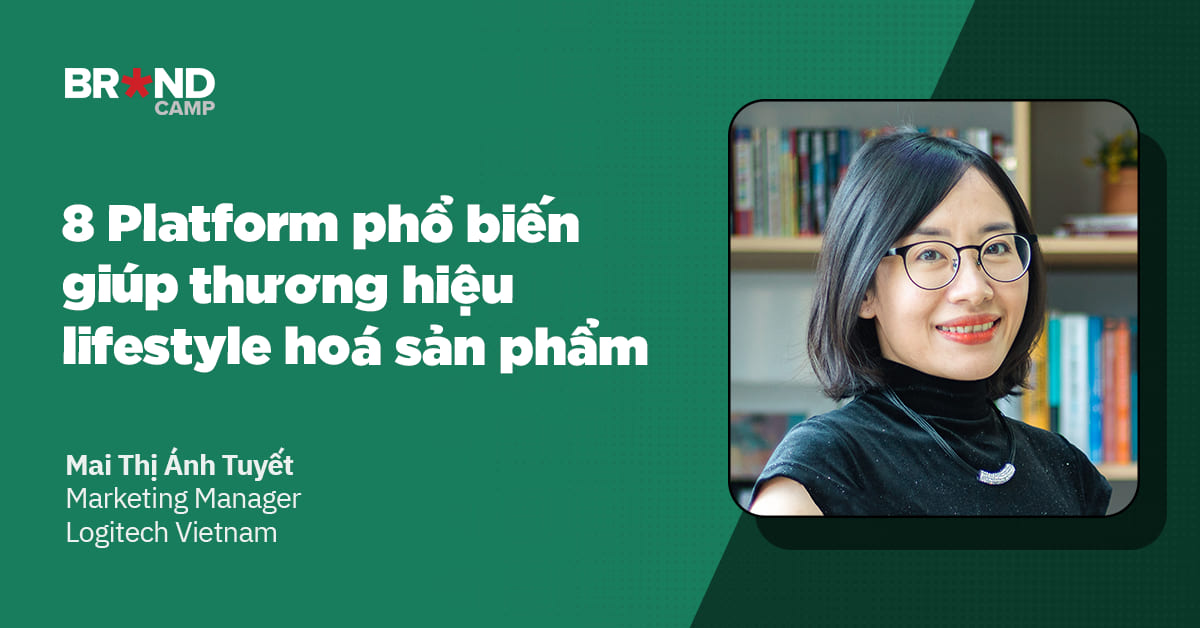 8 Platform phổ biến giúp thương hiệu lifestyle hoá sản phẩm