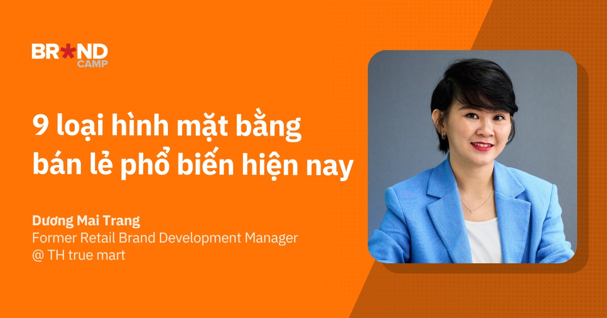 9 loại hình mặt bằng bán lẻ phổ biến hiện nay