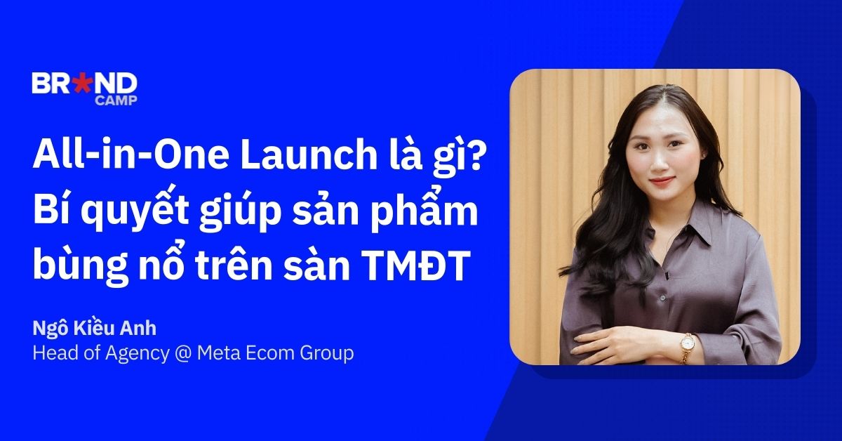 All-in-One Launch là gì? Bí quyết giúp sản phẩm bùng nổ trên sàn thương mại điện tử