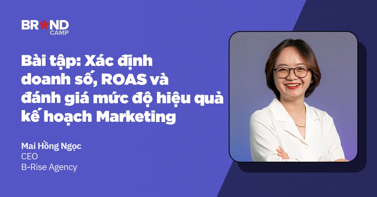 Bài tập: Xác định doanh số và ROAS để đánh giá mức độ hiệu quả của kế hoạch Marketing