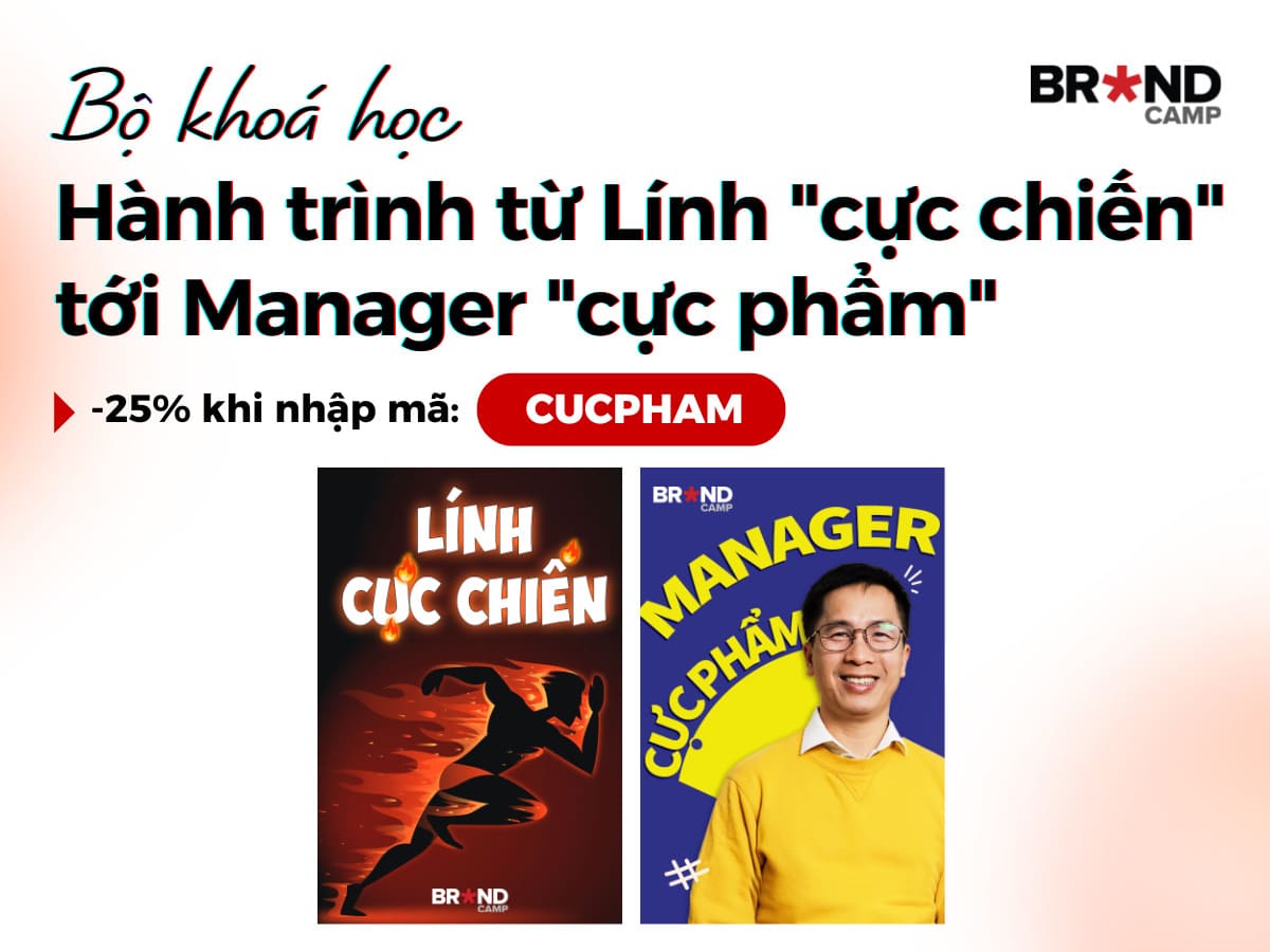 Bộ khoá học kỹ năng mềm: Hành trình từ Lính "cực chiến" tới Manager "cực phẩm"