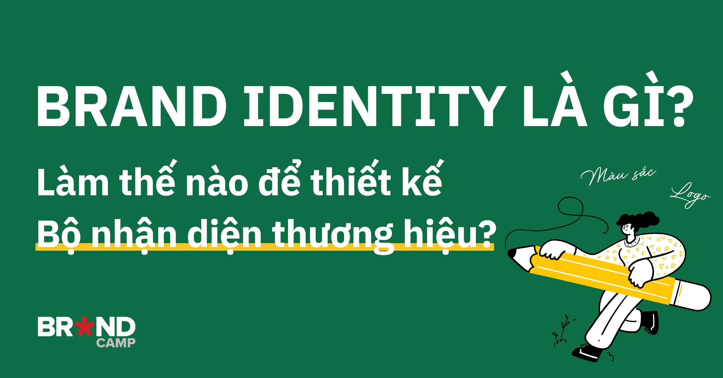 Brand Identity là gì? Làm thế nào để thiết kế Bộ nhận diện thương hiệu ấn tượng?