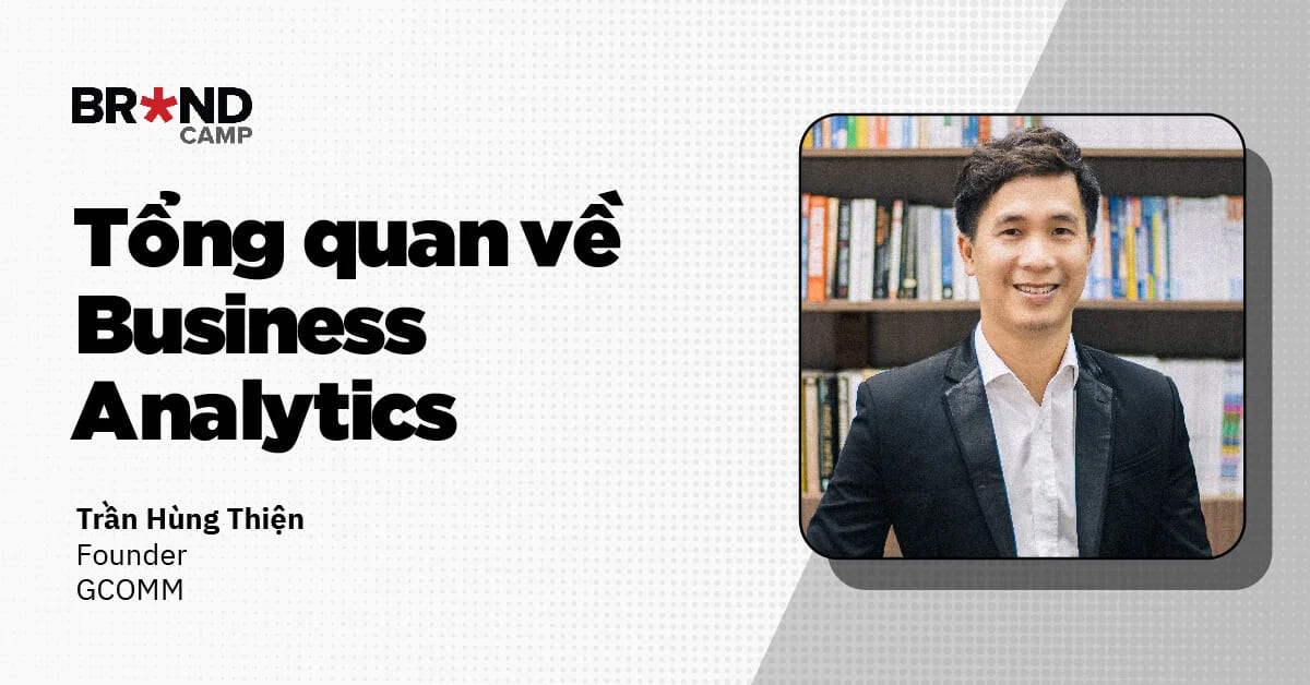 Business Analytics là gì? Phân biệt Business Analytics với Data Analytics và Business Intelligence
