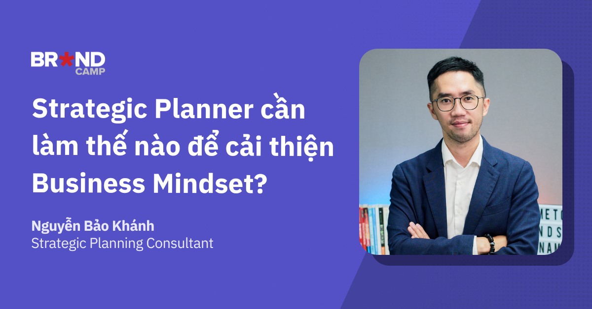 Strategic Planner cần làm thế nào để cải thiện Business Mindset?