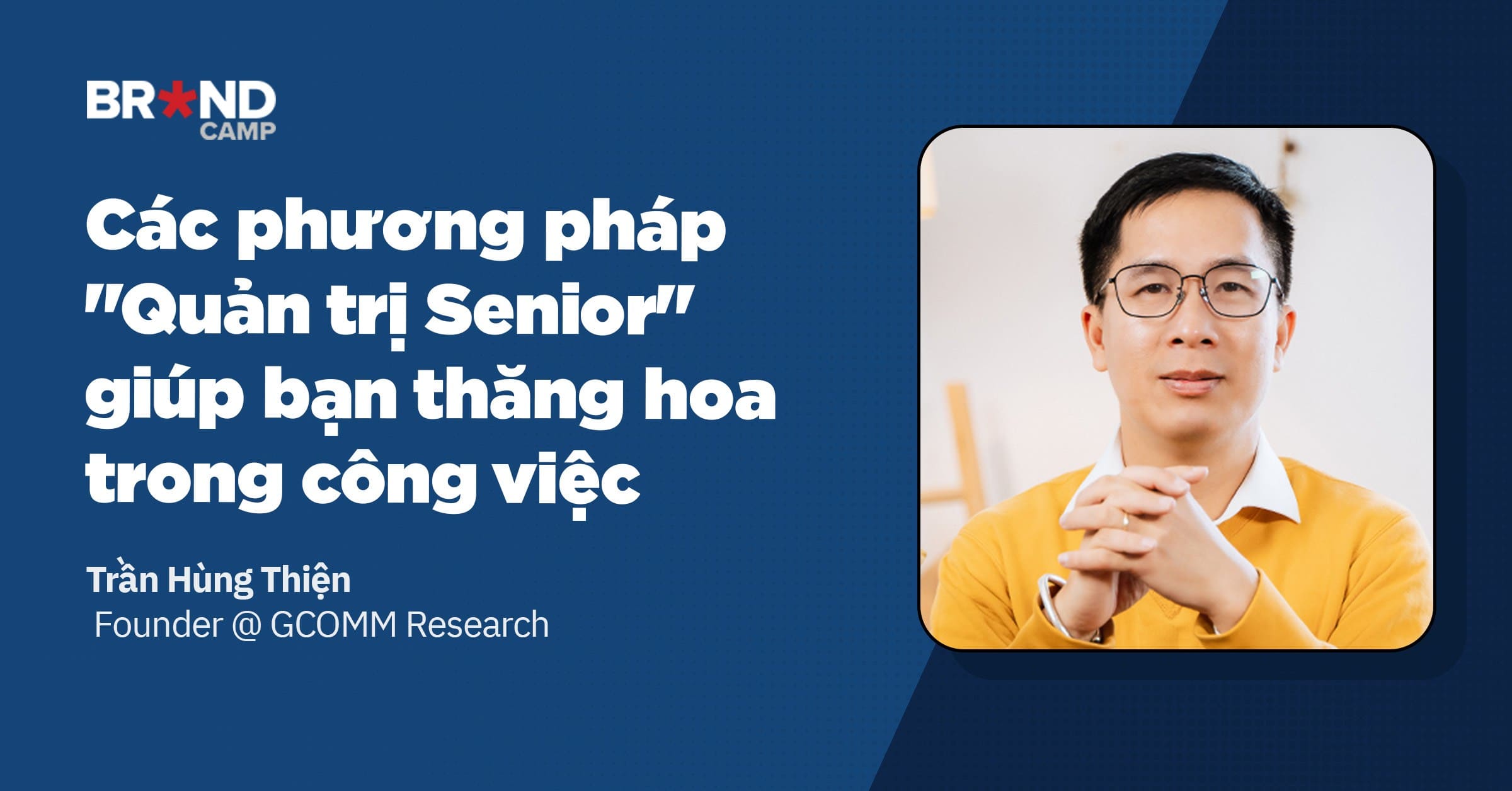 Các phương pháp "Quản trị Senior" giúp bạn thăng hoa trong công việc