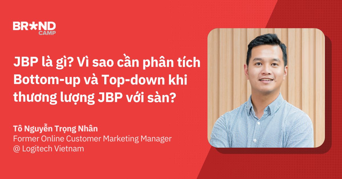 JBP là gì? Vì sao cần phân tích Bottom-up và Top-down khi thương lượng JBP với sàn?