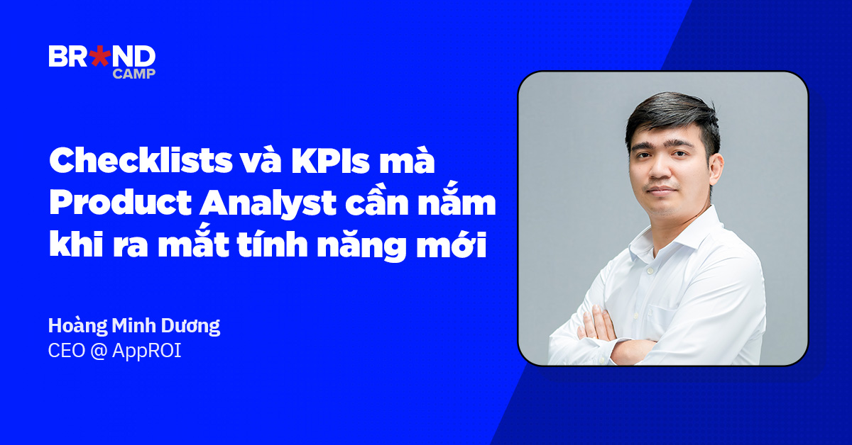 Checklists và KPIs mà Product Analyst cần nắm khi ra mắt tính năng mới