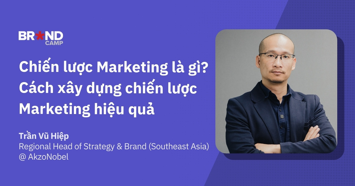 Chiến lược Marketing là gì? Cách xây dựng chiến lược Marketing hiệu quả