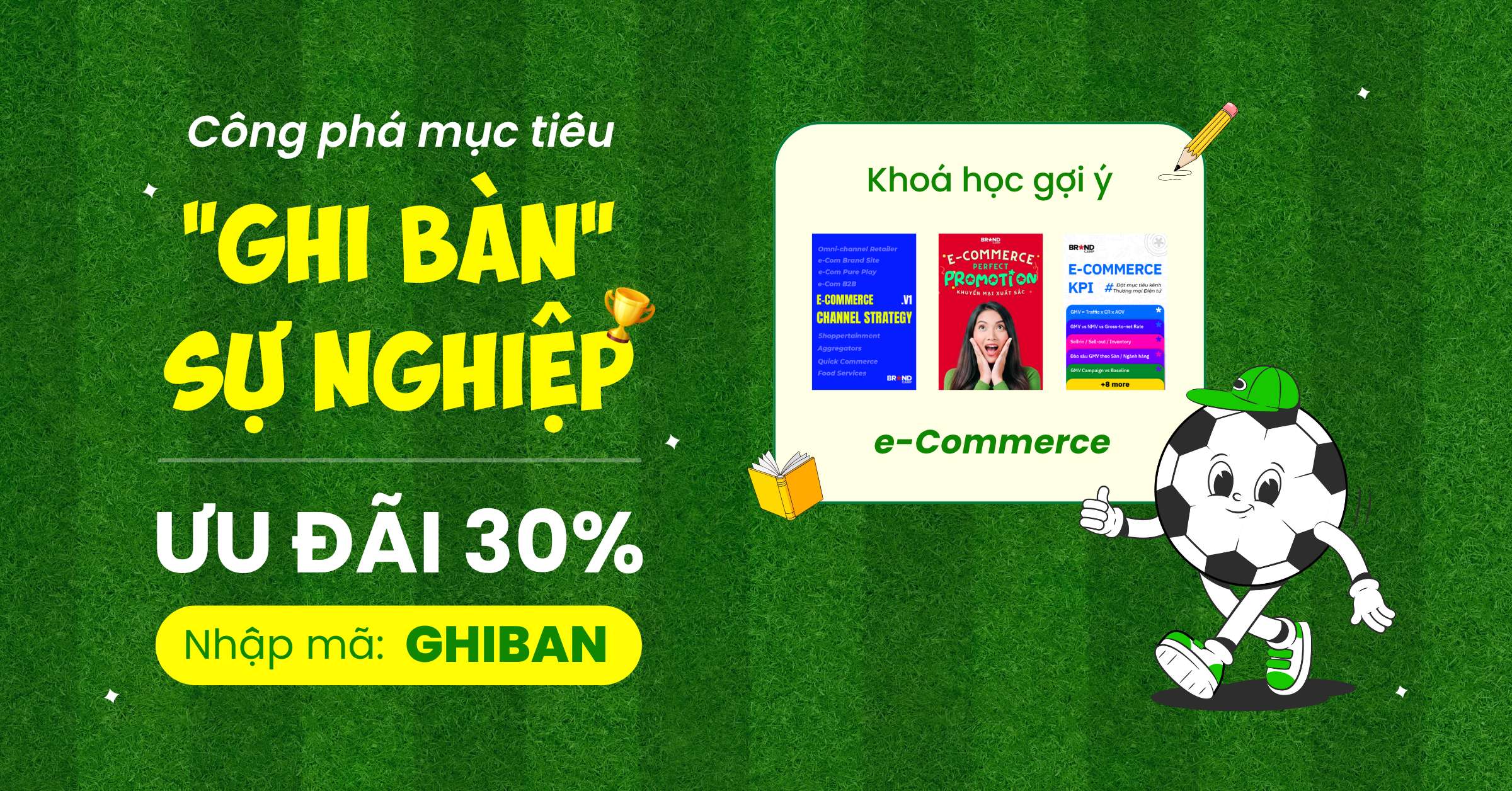 Công phá mục tiêu - "Ghi bàn" sự nghiệp: Nhận ngay Ưu đãi 30%