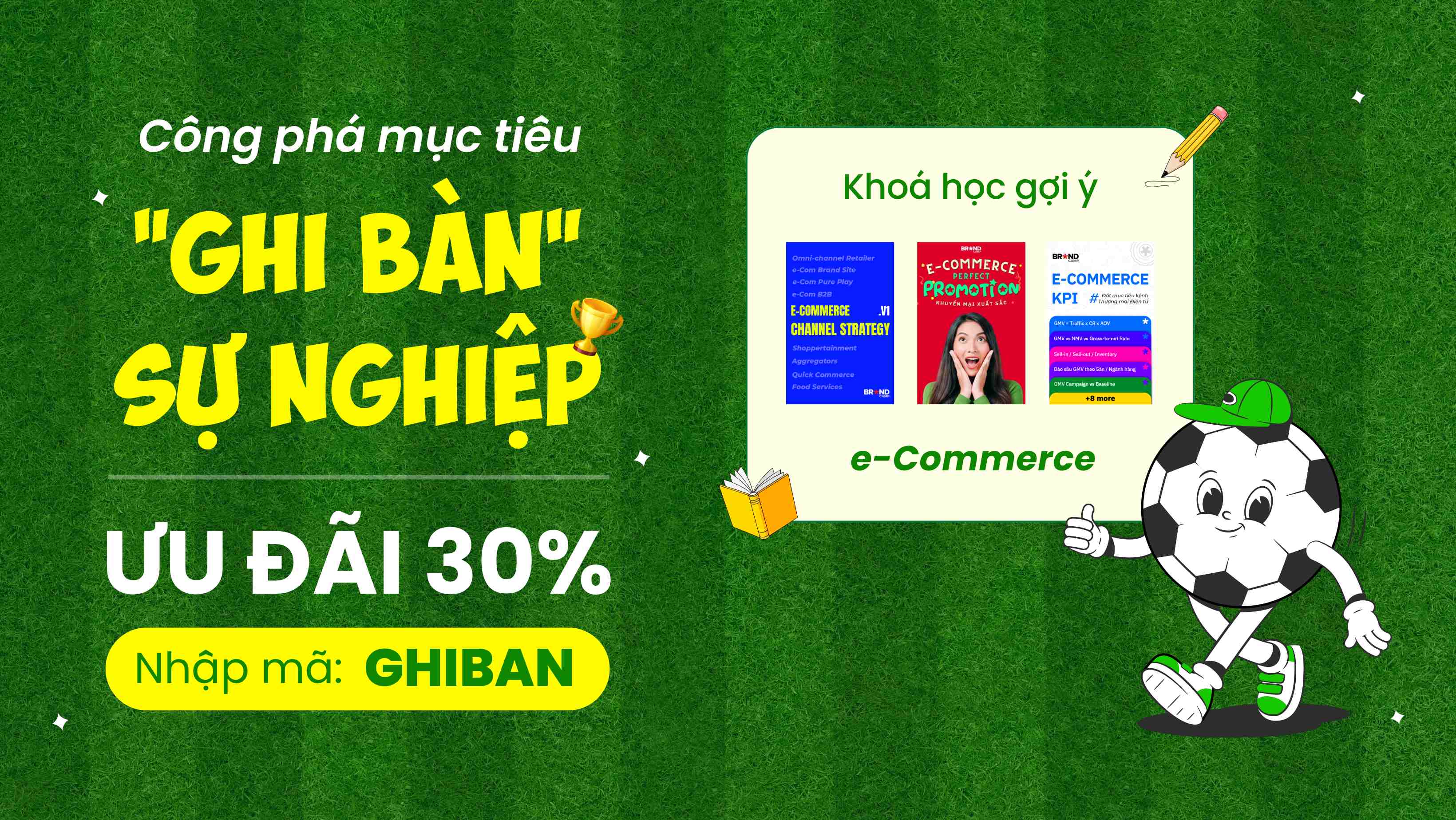Công phá mục tiêu - "Ghi bàn" sự nghiệp: Nhận ngay Ưu đãi 30%