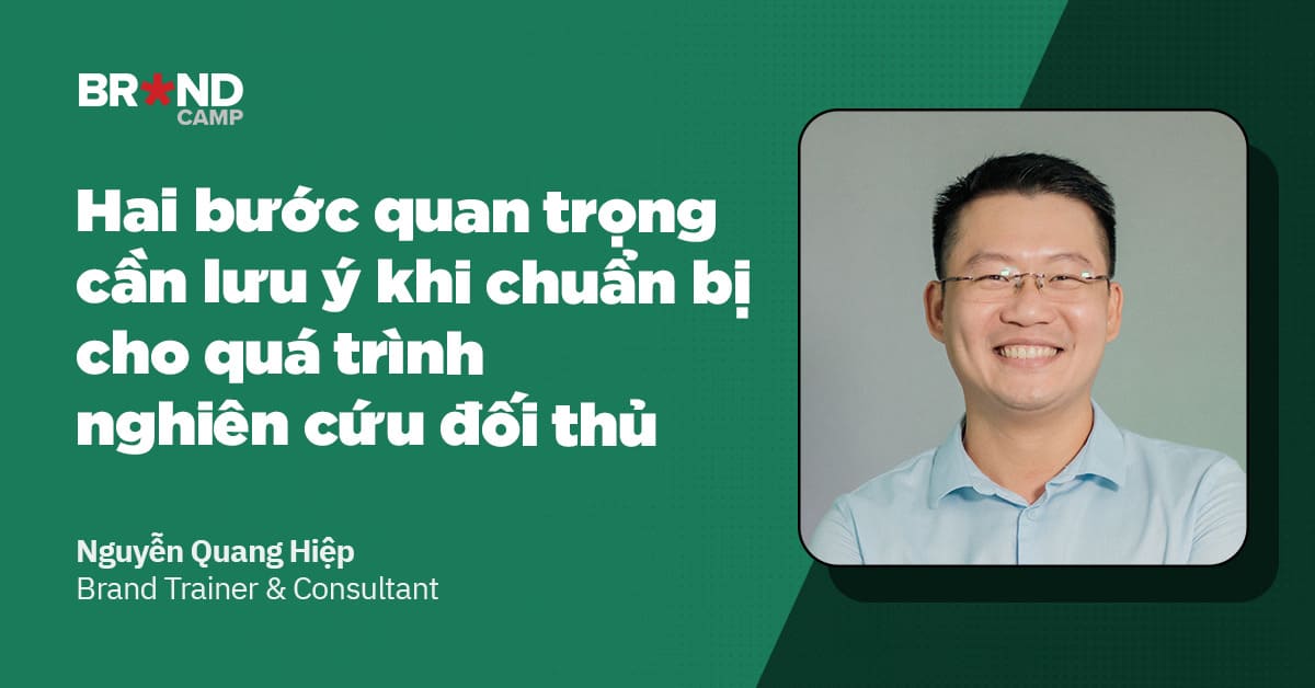 Hai bước quan trọng cần lưu ý khi chuẩn bị cho quá trình nghiên cứu đối thủ