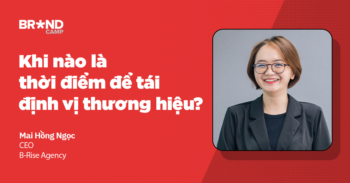 Khi nào là thời điểm “vàng” để tái định vị thương hiệu?