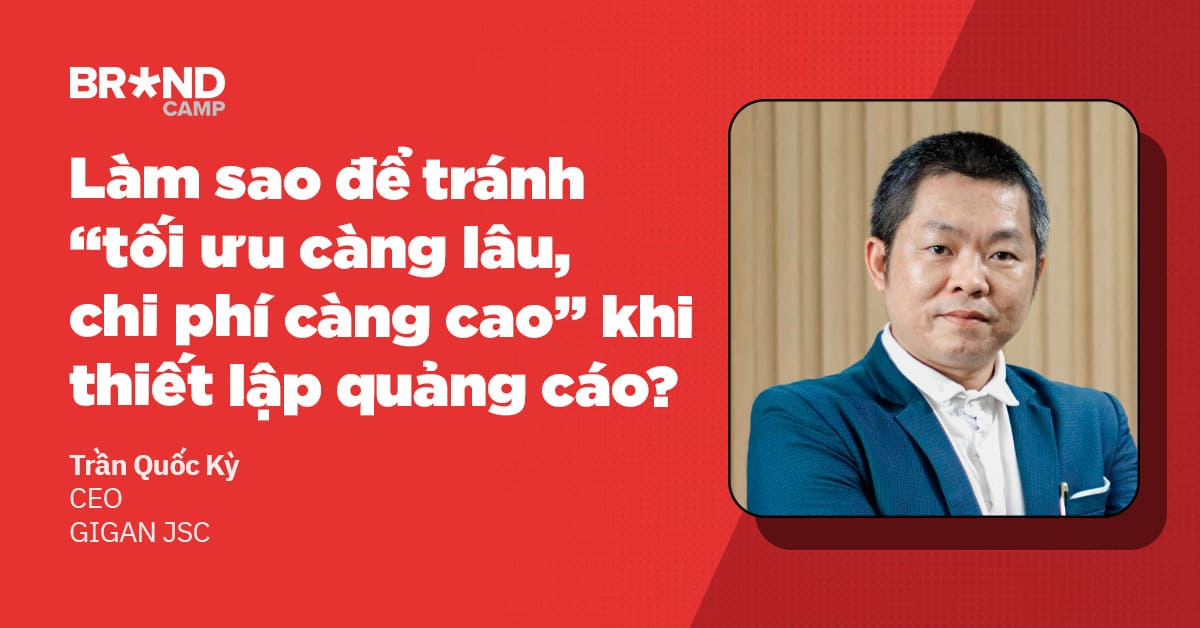 Làm sao để tránh “tối ưu càng lâu, chi phí càng cao” khi thiết lập quảng cáo?