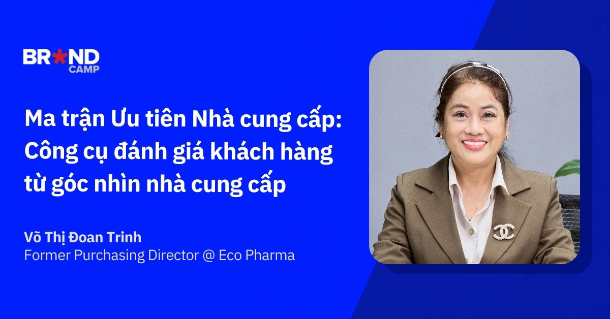 Ma trận Ưu tiên Nhà cung cấp: Công cụ đánh giá khách hàng từ góc nhìn nhà cung cấp