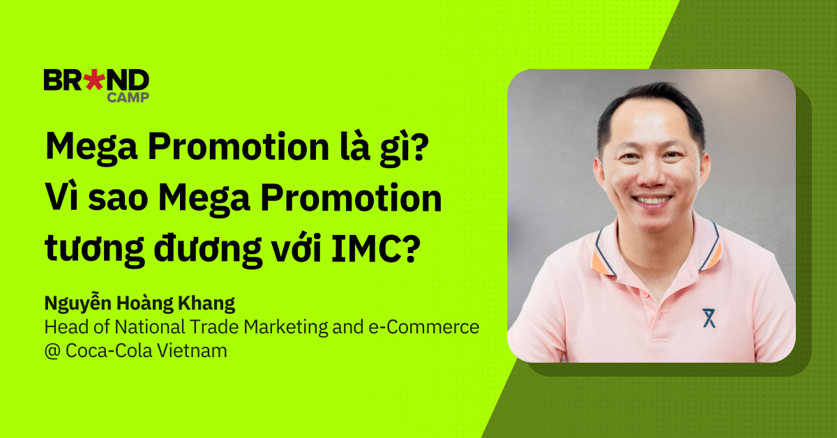 Mega promotion là gì? Vì sao Mega promotion tương đương với IMC?