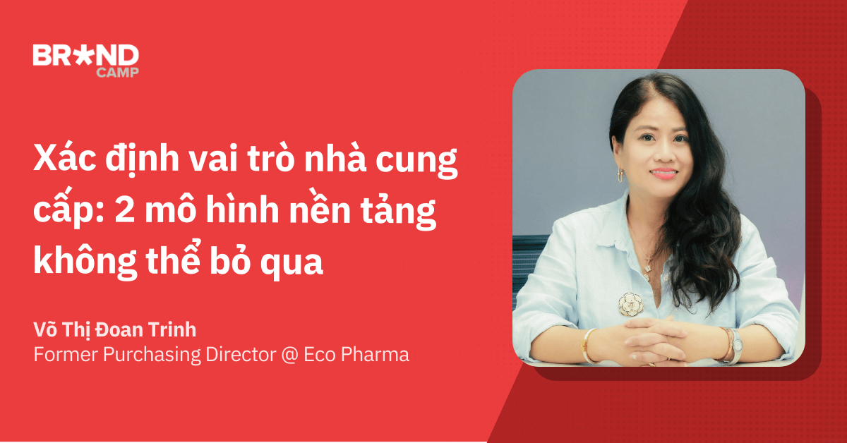 Xác định vai trò nhà cung cấp: 2 mô hình nền tảng không thể bỏ qua