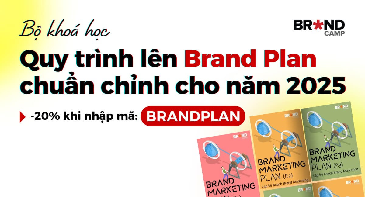 Quy trình lên Brand Plan chuẩn chỉnh cho năm 2025