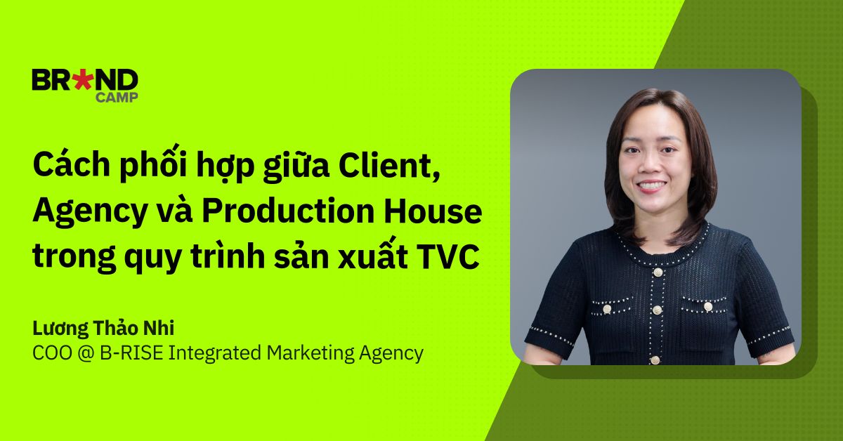 Cách phối hợp giữa Client, Agency và Production House trong quy trình sản xuất TVC