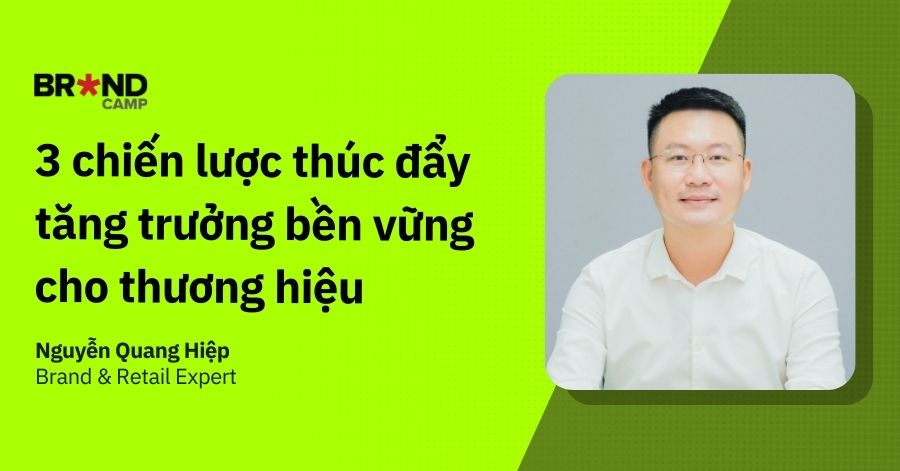 3 chiến lược thúc đẩy tăng trưởng bền vững cho thương hiệu