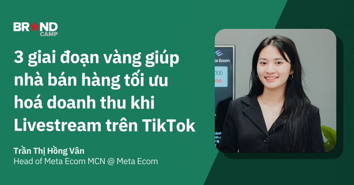 3 giai đoạn vàng giúp nhà bán hàng tối ưu hoá doanh thu khi Livestream trên TikTok