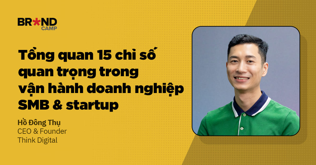 Tổng quan 15 chỉ số quan trọng trong vận hành doanh nghiệp SMB & startup