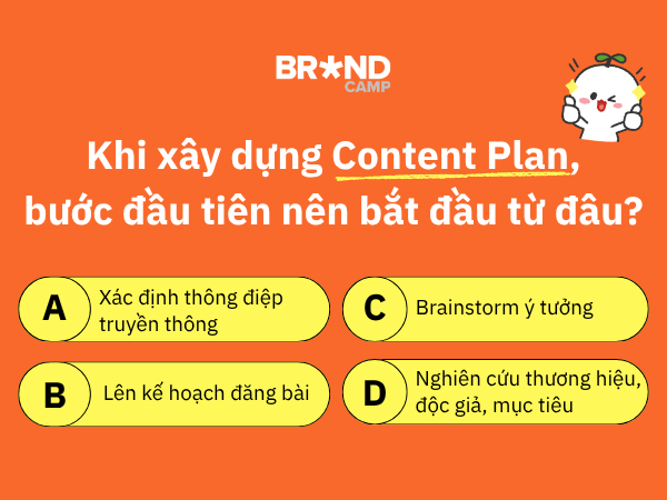 Quiz: Khi xây dựng Content Plan, bước đầu tiên nên bắt đầu từ đâu?