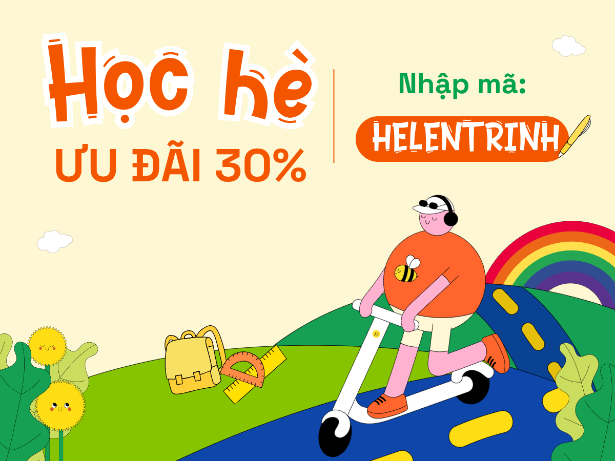 Vui hè hết sức - Học hè hết mình với ƯU ĐÃI 30%