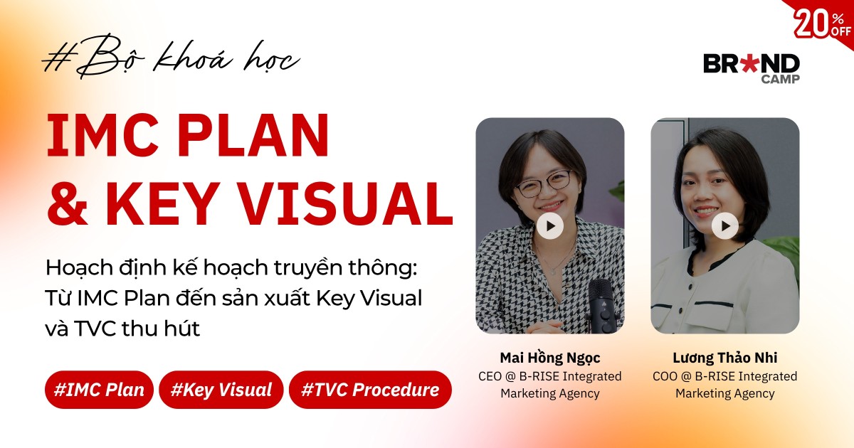Hoạch định kế hoạch truyền thông: Từ IMC Plan đến sản xuất Key Visual và TVC thu hút
