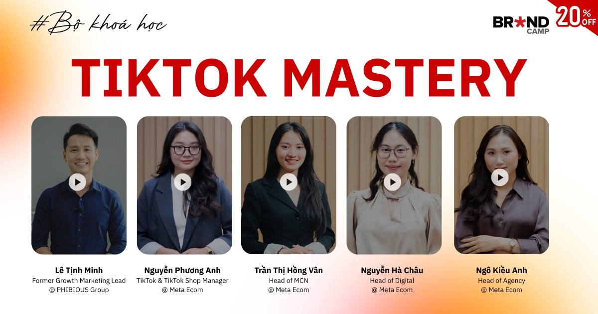 Bộ khoá học TikTok Mastery: Từ xây dựng chiến lược kênh đến chốt đơn hiệu quả