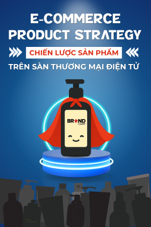 e-Commerce Product Strategy: Chiến lược Sản phẩm trên sàn Thương mại Điện tử