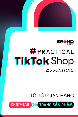 Practical TikTok Shop Essentials: Tối ưu Gian hàng từ Shop-Tab đến Trang sản phẩm