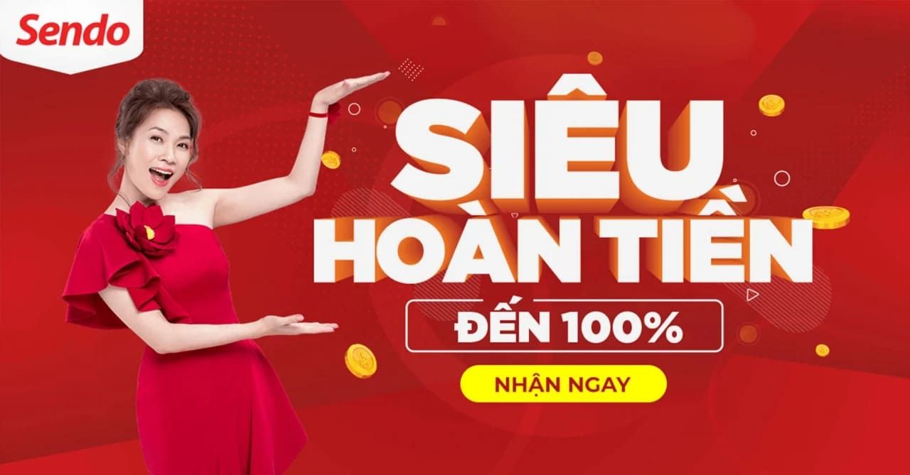 Sendo hoàn tiền lên đến 100%