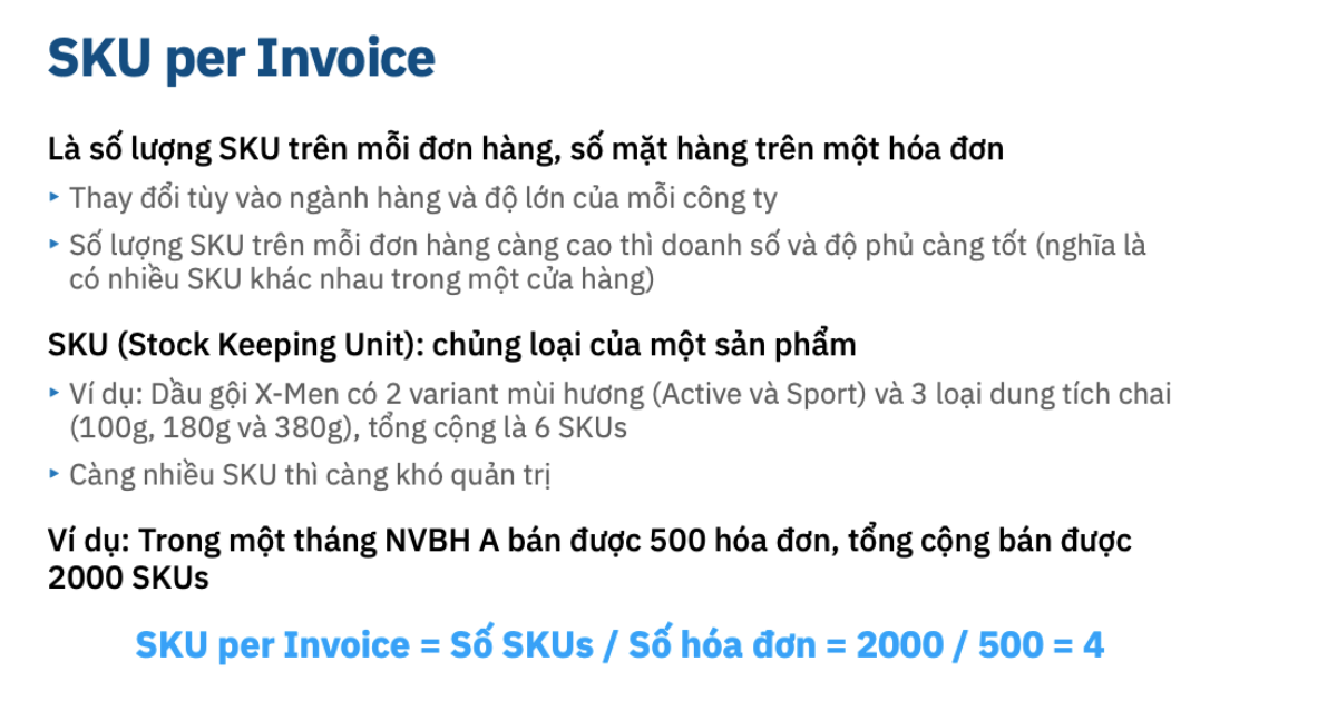Chỉ số SKU per Invoice càng cao, chứng tỏ NVBH có khả năng bán được nhiều loại sản phẩm khác nhau.
